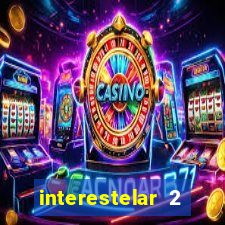 interestelar 2 trailer dublado